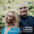 Buy Natalie Dessay & Philippe Cassard - Oiseaux De Passage Mp3 Download