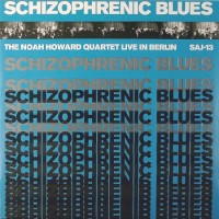 Purchase The Noah Howard Quartet - Schizophrenic Blues - Live In Berlin (Vinyl)