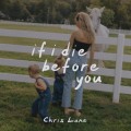Buy Chris Lane - If I Die Before You (CDS) Mp3 Download