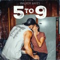 Buy Walker Hayes - 5 To 9 (CDS) Mp3 Download