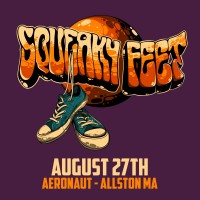 Purchase Squeaky Feet - 2022-08-27 - Aeronaut, Allston, Ma