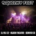Buy Squeaky Feet - 2022-11-05 - Ogden Theatre, Denver, Co Mp3 Download