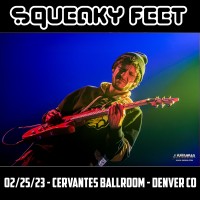 Purchase Squeaky Feet - 2023-02-25 - Cervantes' Masterpiece Ballroom, Denver, Co