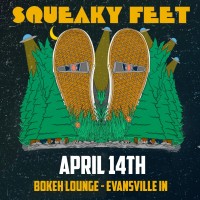 Purchase Squeaky Feet - 2022-04-14 - Bokeh Lounge, Evansville, In