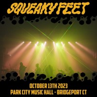 Purchase Squeaky Feet - 2023-10-13 - Park City Music Hall, Bridgeport, Ct