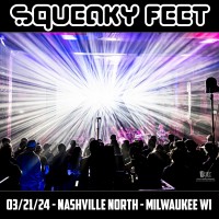 Purchase Squeaky Feet - 2024-03-21 - Nashville North, Milwaukee, Wi