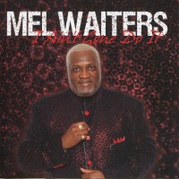 Purchase Mel Waiters - I Ain't Gone Do It