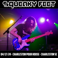Purchase Squeaky Feet - 2024-04-17 - Charleston Pour House, Charleston, Sc