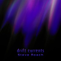 Purchase Steve Roach - Drift Currents - November 2022 Exclusive