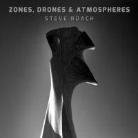Purchase Steve Roach - Zones, Drones & Atmospheres