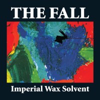 Purchase The Fall - Imperial Wax Solvent (Expanded Edition 2020) CD1