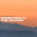 Buy Our Last Night - Something In The Orange (CDS) Mp3 Download
