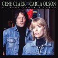 Buy Gene Clark & Carla Olson - So Rebellious A Lover (Deluxe Edition) CD2 Mp3 Download