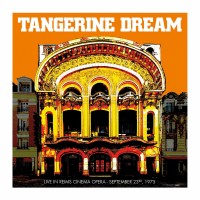 Purchase Tangerine Dream - Live In Reims Cinema Opera, September 23Rd, 1975