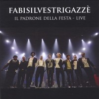 Purchase Fabi Silvestri Gazze' - Il Padrone Della Festa (Live Napoli Palapartenope 2014 Pt. 1) CD1