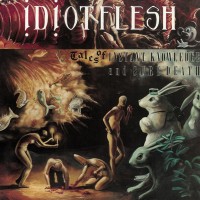Purchase Idiot Flesh - Tales Of Instant Knowledge And Sure Death