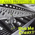 Buy Mad Professor - Dub Me Crazy !! (Pt. 1) (Vinyl) Mp3 Download
