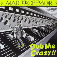Purchase Mad Professor - Dub Me Crazy !! (Pt. 1) (Vinyl)