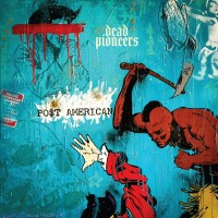 Purchase Dead Pioneers - Po$t American