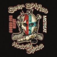 Purchase Mistreat - Beer Bottles And Hockey Sticks (Re-Edition)