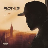 Purchase Lloyd Banks - A.O.N. (All Or Nothing) Vol. 3: Despite My Mistakes