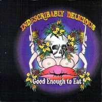 Purchase Indescribably Delicious - Good Enough To Eat!