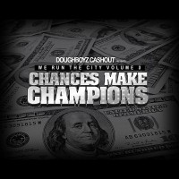 Purchase Doughboyz Cashout - We Run The City Vol. 3 Chances Make Champions