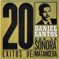 Purchase Daniel Santos - 20 Exitos De Daniel Santos Con La Sonora Matancera