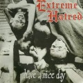 Buy Extreme Hatred - Have A Nice Day Mp3 Download
