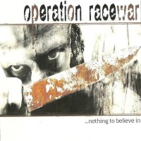 Purchase Operation Racewar - Nothing To Believe In