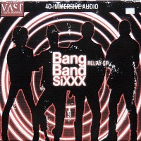 Purchase Vast - Bang Band Sixxx - Relay (EP)