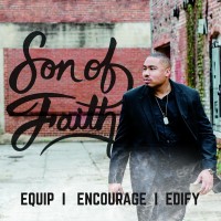 Purchase Son Of Faith - Equip / Encourage / Edify