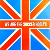 Purchase The Soccer Hoolys - We Are Soccer Hoolys