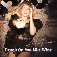 Purchase Abbie Ferris - Drunk On You Like Wine (CDS)