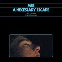 Purchase M83 - A Necessary Escape (Dakar Chronicles Original Soundtrack)