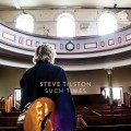 Buy Steve Tilston - Such Times Mp3 Download