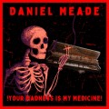 Buy Daniel Meade - Your Madness Is My Medicine Mp3 Download