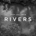 Buy Josh Baldwin - Rivers Mp3 Download