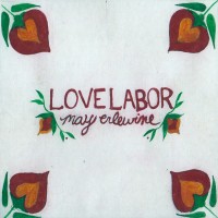 Purchase May Erlewine - Love Labor
