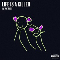 Purchase Love Fame Tragedy - Life Is A Killer