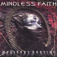 Purchase Mindless Faith - Manifest Destiny