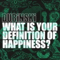 Purchase Dubinski - What Is Your Definition Of Happiness?