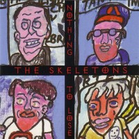 Purchase The Skeletons - Nothing To Lose