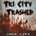 Buy Tri City Trashed - One Life Mp3 Download