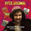 Buy Pete Brown - Can't Get Off The Planet: The Recordings 1968-1973 Mp3 Download