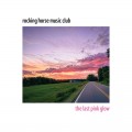 Buy Rocking Horse Music Club - The Last Pink Glow Mp3 Download