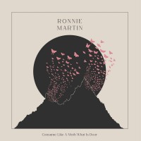 Purchase Ronnie Martin - Consume Like A Moth What Is Dear