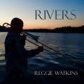 Buy Reggie Watkins - Rivers Mp3 Download