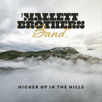 Purchase The Mallett Brothers Band - Higher Up In The Hills