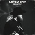 Buy Will Moseley - Everything But Me (CDS) Mp3 Download